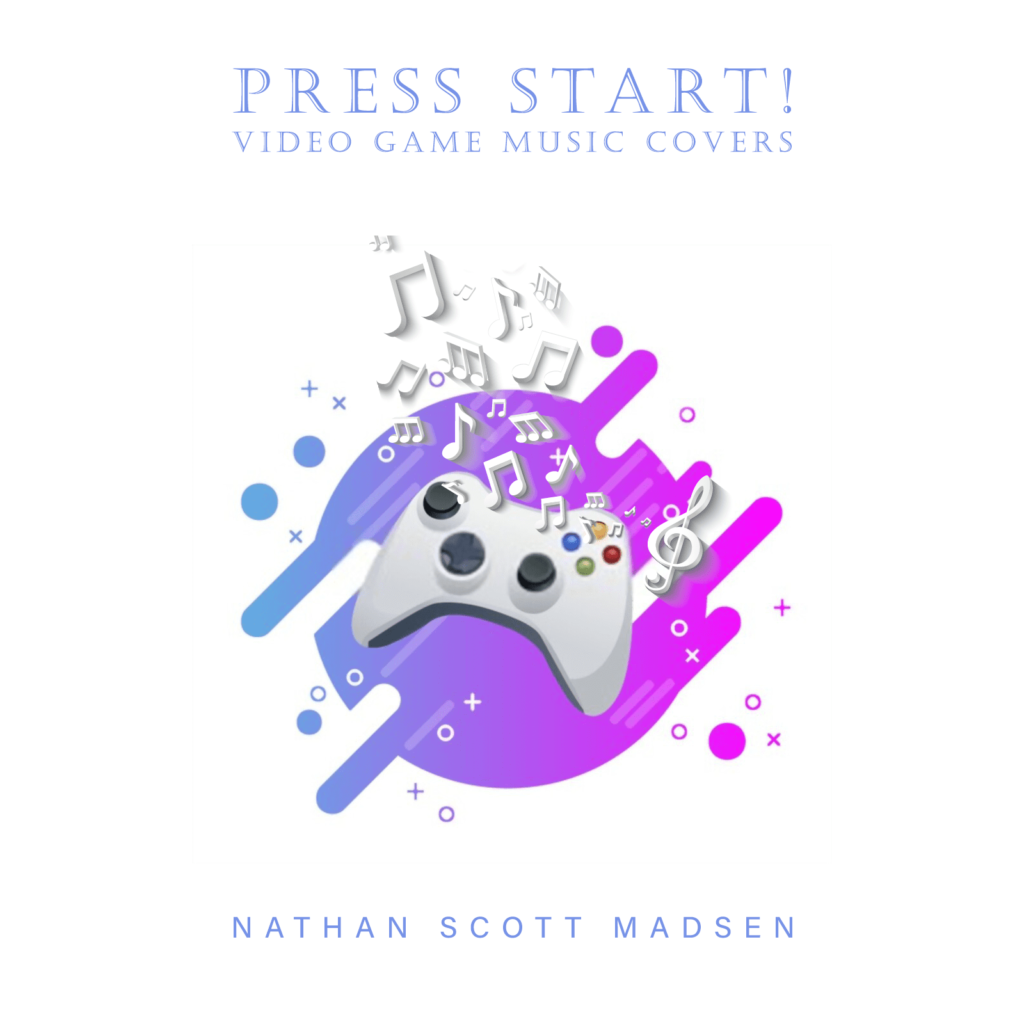 Press-Start-Video-Game-Music-Covers-EP-Album-by-Nathan-Madsen